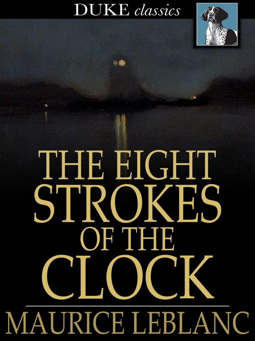 Titeldetails für The Eight Strokes of the Clock nach Maurice Leblanc - Verfügbar